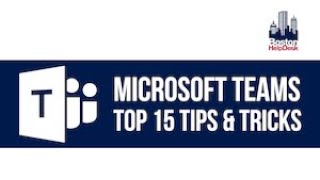 Microsoft Teams: Top 15 Tips & Tricks | Boston HelpDesk