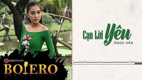Cạn Lời Yêu | Ngọc Hân