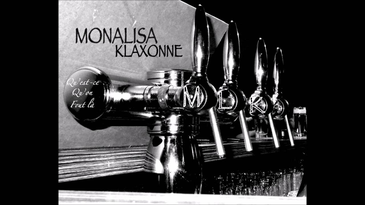 Qu'est ce qu'on fou là Monalisa Klaxonne !!