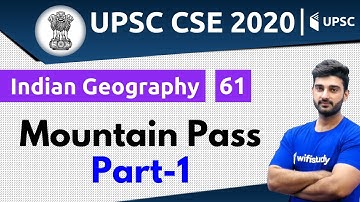 11:00 AM - UPSC CSE 2020 | Indian Geography by Sumit Sir | Mountain Pass | Part-1