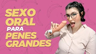 Cómo Hacer O Oral A Un Pene Grande Aprende Sobre O.