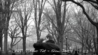 Four Tet | Slow Jam