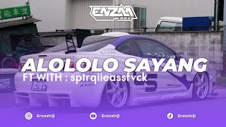 DJ ALOLOLO SAYANGG FT WITH : @trqiie.3gp 