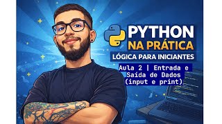 Python na Prática – Aula 2 | Entrada e Saída de Dados (input e print)