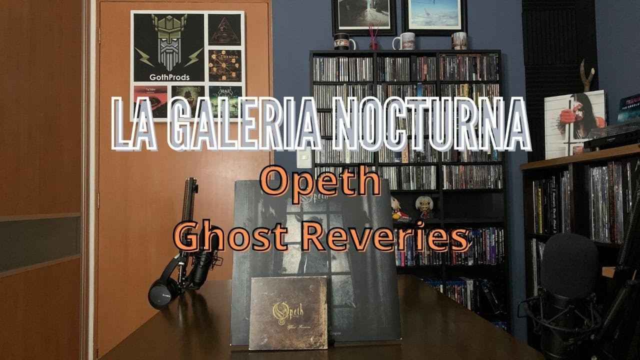 La Galería Nocturna - Opeth Ghost Reveries