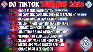 DJ TIKTOK TERBARU 2026🎵DJ GADIS MANIS KALIMANTAN🎵DJ KU PANDANG PANDANG ADEK DARI SEBERANG🎵FULL ALBUM