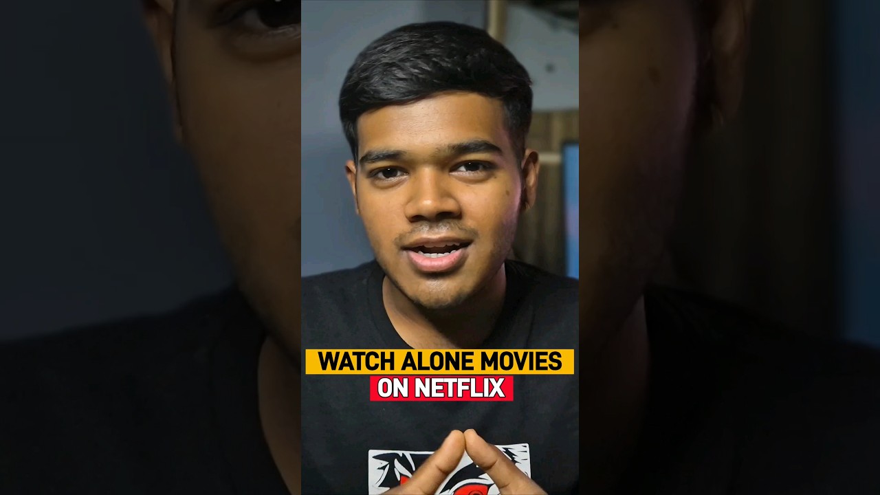 Best Watch Alone Movies On Netflix ?