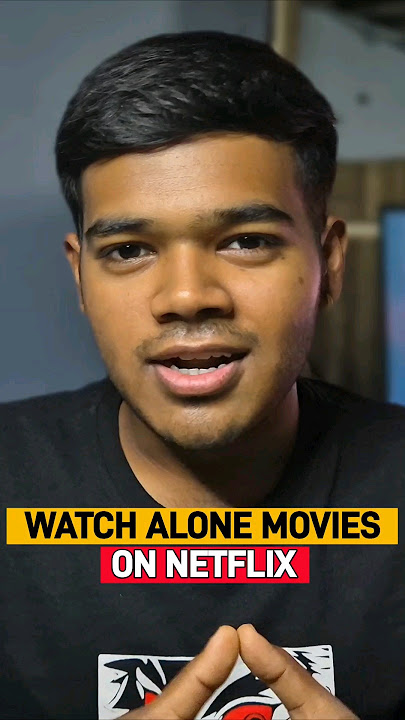 Best Watch Alone Movies On Netflix 😁