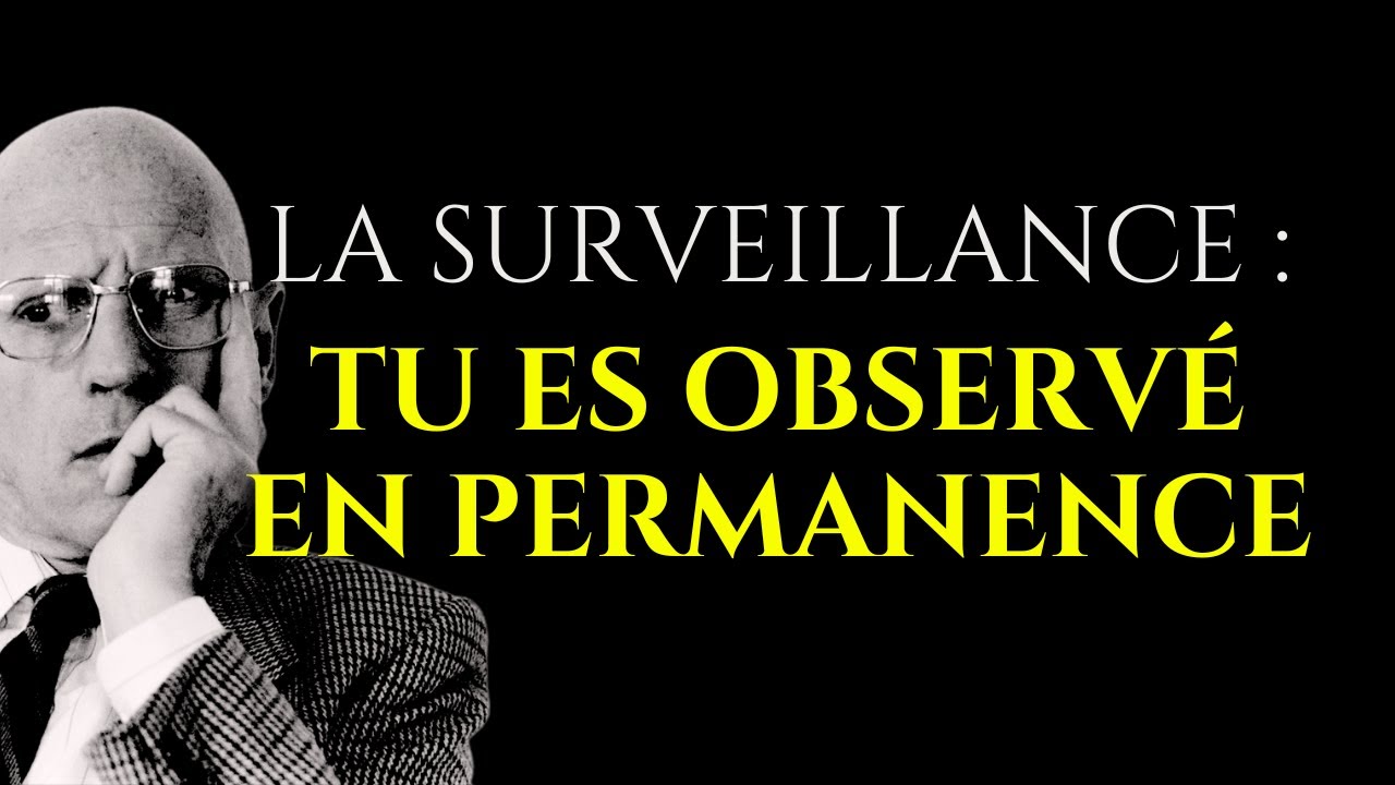 MICHEL FOUCAULT : La Société de Surveillance - Sommes-nous Tous Observés ?