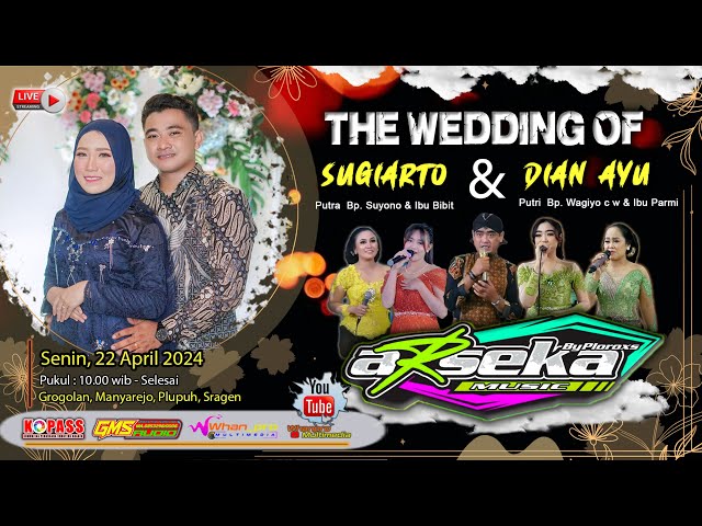 LIVE :  ARSEKA musik  |  Wedding Sugiarto u0026 Dian Ayu | GMS Audio  | Grogolan, 22 April 2024 class=