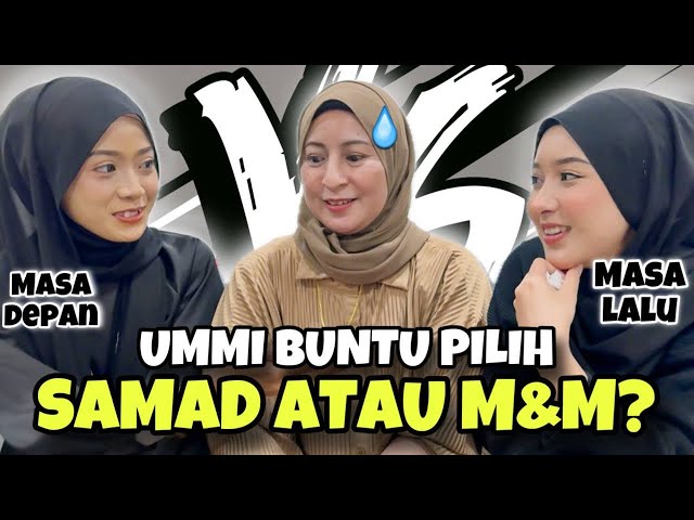 UMMI BUNTU NAK PILIH SAMAD ATAU Mu0026M !! MASA LALU TETAP PEMENANG ?!! class=