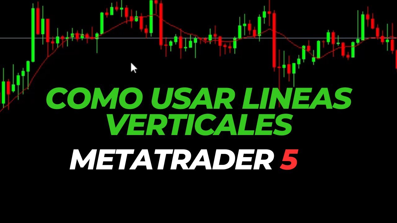 Cómo usar líneas verticales en MetaTrader 5 😎 Para identificar ...