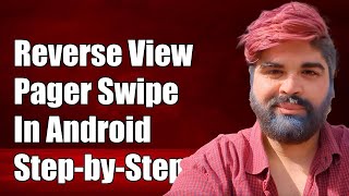 How to Reverse ViewPager Swiping in Android: A Step-by-Step Guide