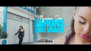 MYRIAM SOA   Aimons nous vivant (Officiel clip 2023)  BY LOICK MEDIA