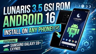 Lunaris 3.5 Gsi Rom Android 16 Install On Any Device Full Tutorial