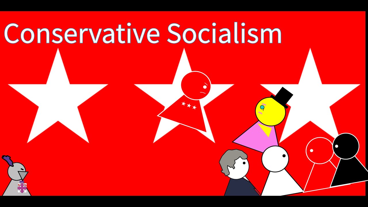 Wacky Ideologies 43  Conservative Socialism