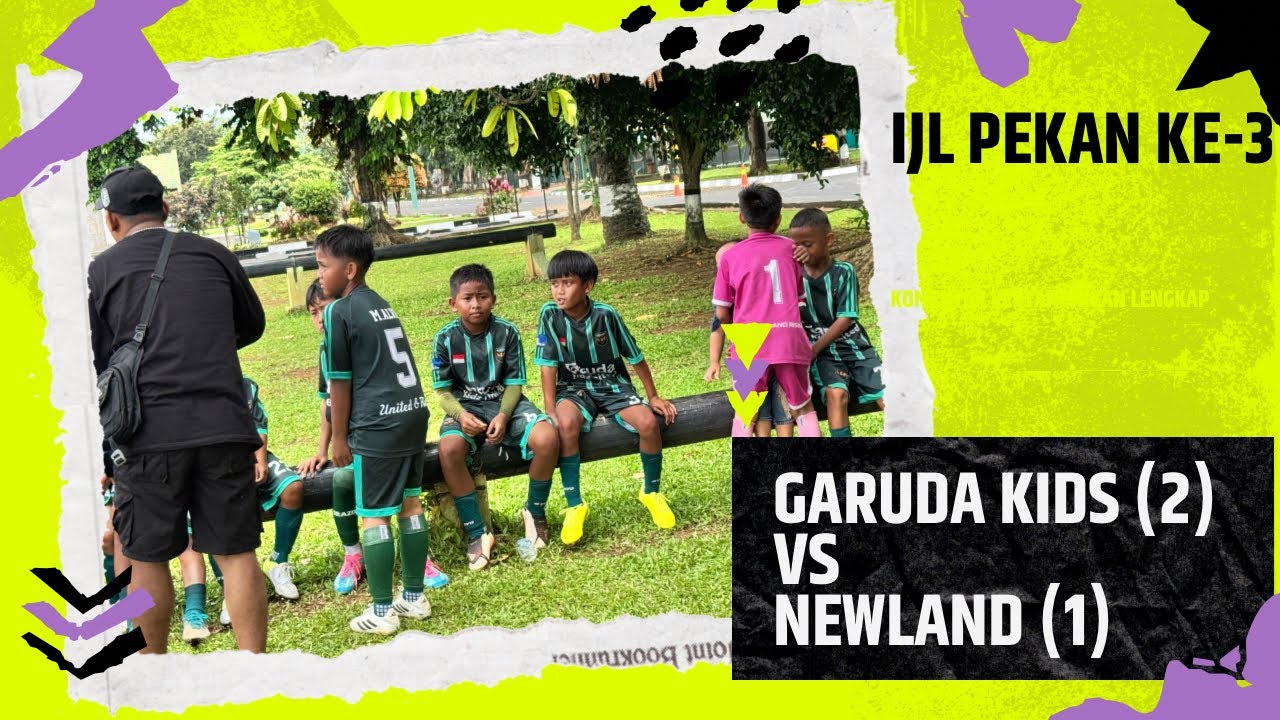 LAGA PANAS! Garuda Kids 2-1 Newland | Duel Sengit IJL Pekan 3 🔥⚽