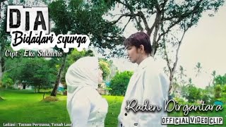 Dia Bidadari syurga - Raden Dirgantara | eko sukarno | official video clip