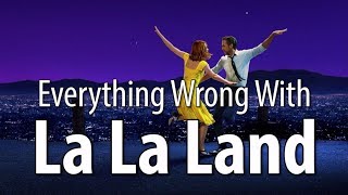 Everything Wrong With La La Land In 15 Minutes Or Less