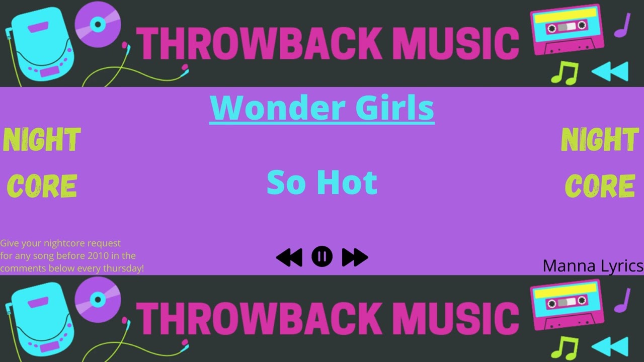 So Hot ~ Wonder Girls (Nightcore) | Throwback Thursday
