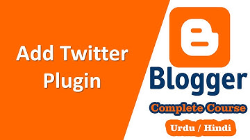 Add Twitter Plugin on Blogger | Blogger Complete Training in Urdu/Hindi