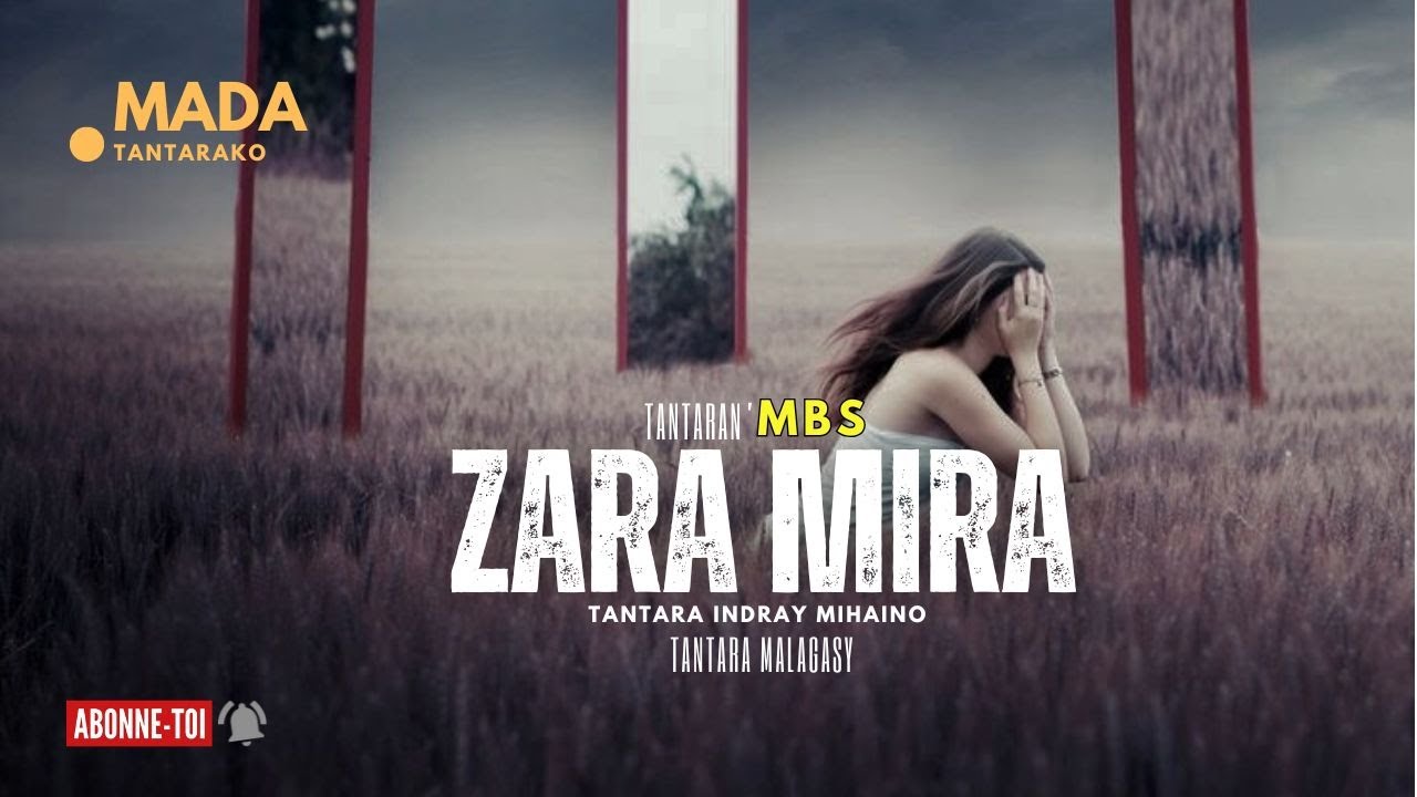 Tantara Malagasy - ZARA MIRA (Tantaran'i MBS) 👍💕ABONNEO NY PEJY TSIKA❤
