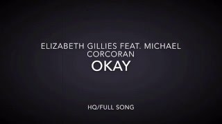 Elizabeth Gilles Feat. Michael Corcoran — Okay (HQ-HD LYRICS) chords
