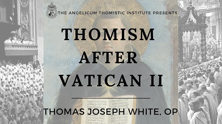 Thomism After Vatican II | Fr. Thomas Joseph White...