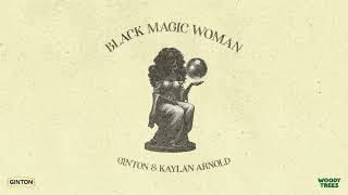 Ginton & Kaylan Arnold - Black Magic Woman