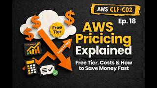 AWS Pricing Explained (Free Tier, Costs & How to Save Money Fast) | CLF-C02 Ep. 18