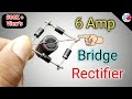 How to make a Bridge rectifier ! 6. Ampr bridge rectifier