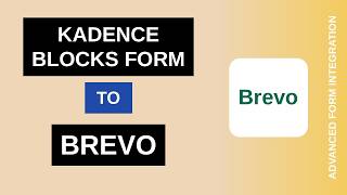 Kadence Blocks Form to Brevo Integration Tutorial | AFI