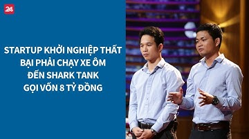 Shark Tank VN tập 14: Startup từng chạy xe ôm để trả nợ gọi vốn 8 tỷ đồng| VTV24
