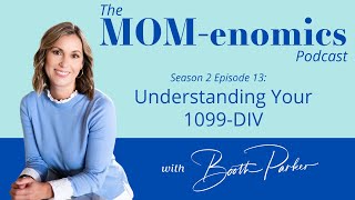 Celebrity Understanding Your 1099-DIV | MOM-enomics with Booth Parker, CPA | Season 2 Episode 13 Net Worth