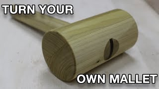 Turn your own Wooden Mallet