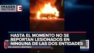 Reportan bloqueos y quema de vehículos en Jalisco y Guanajuato