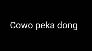 COWO PEKA DONG