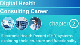 Electronic Health Record Systems in Digital Health. FREE course -chapter 2