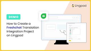 How to Create a Freshchat Translation Integration Project on Lingpad