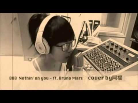 Nothing on you-鄧福如(阿福)