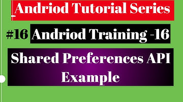Android tutorial 2018   16   An Example for Shared Preferences API 720P HD