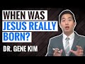 When Was Jesus Really Born? Exact Date Given! | Dr. Gene Kim | Bible Study