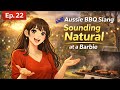 Koala English Podcast Ep.22: Aussie BBQ Slang – Sounding Natural at a Barbie