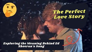 Ed Sheeran - Perfect ( Song meaning ) #edsheeran #perfect