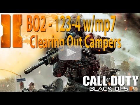 Black Ops 2: Clearing out Campers (123-4 On Meltdown w/MP7) I'm About That Life