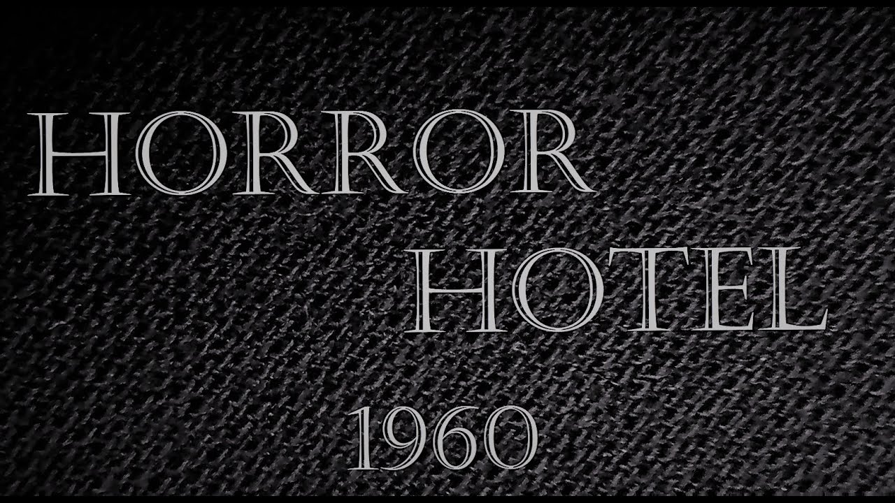 Horror Hotel 1960 (Отель Ужасов)