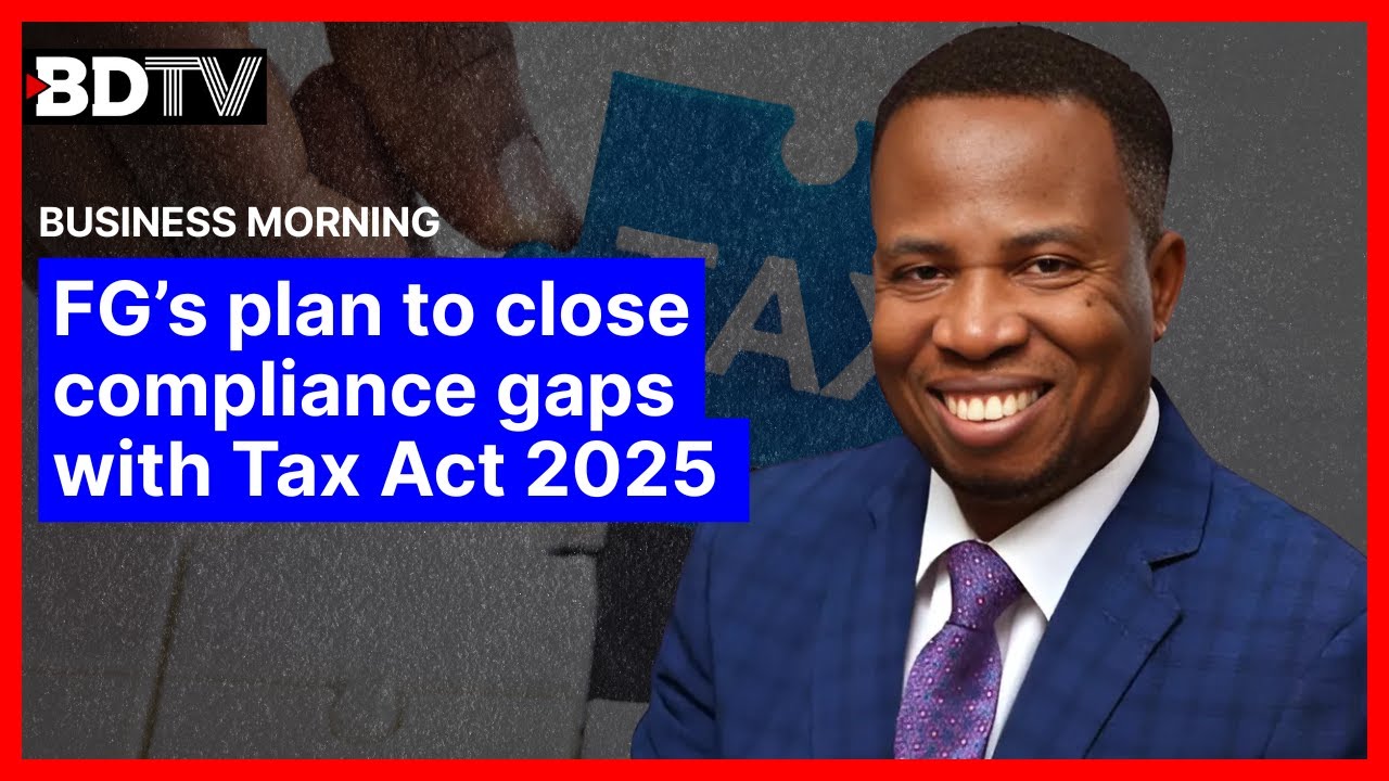 Tax Act 2025 : FG Moves to close compliance gaps