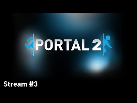 Видео: Portal 2 | Стрим №3 | Полное прохождение | «I AM NOT A MORON!»