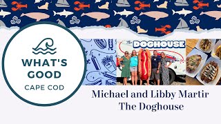 What's Good Cape Cod: Dog House Dennis