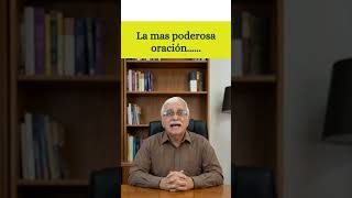 La mas poderosa oracion -La oracion tiene su ciencia, es conocer a Dios saber como llegar a su trono